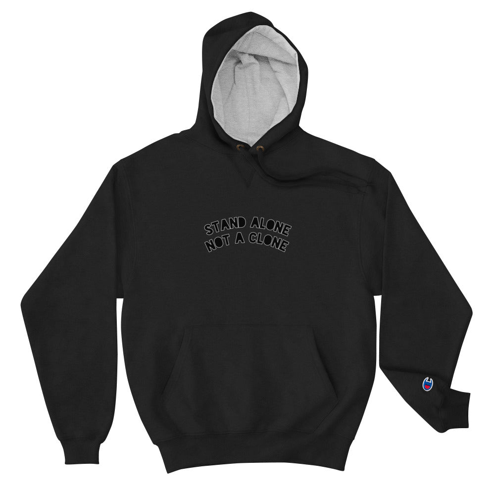 Stand Alone, Not a Clone Champion Hoodie