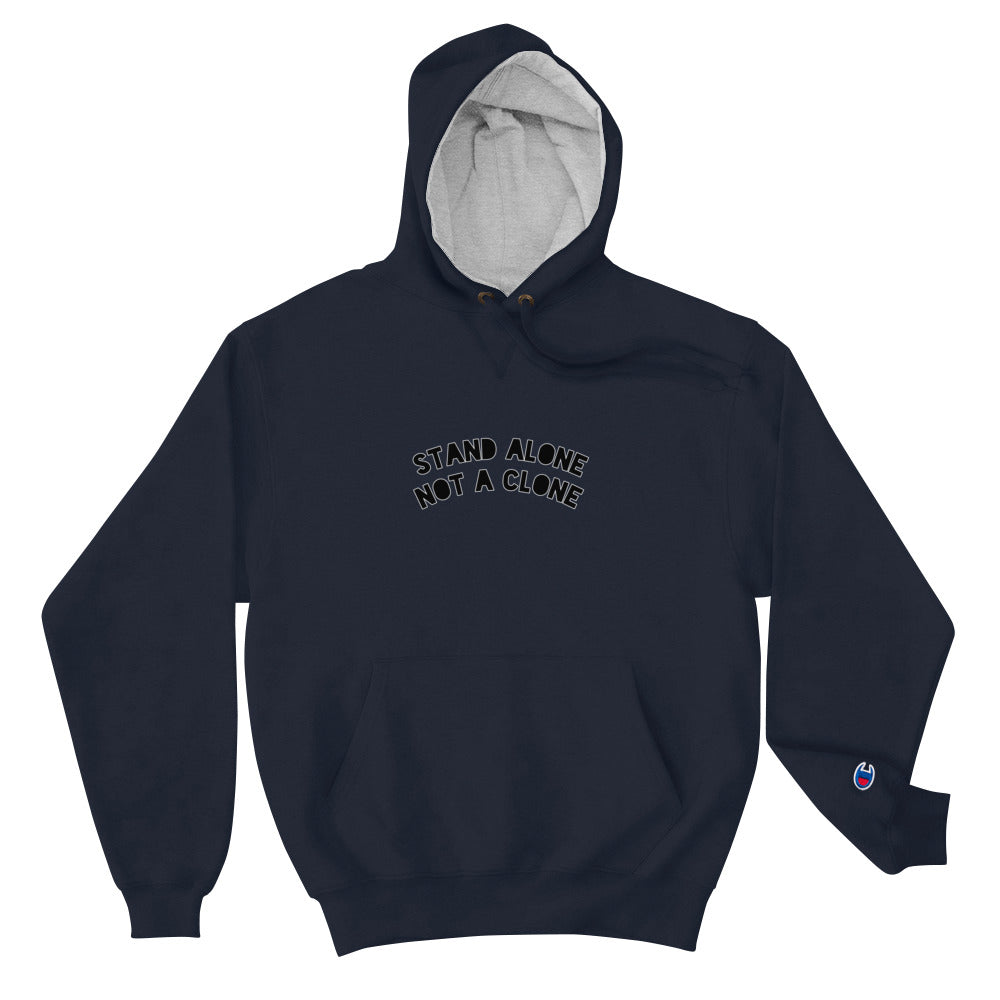 Stand Alone, Not a Clone Champion Hoodie