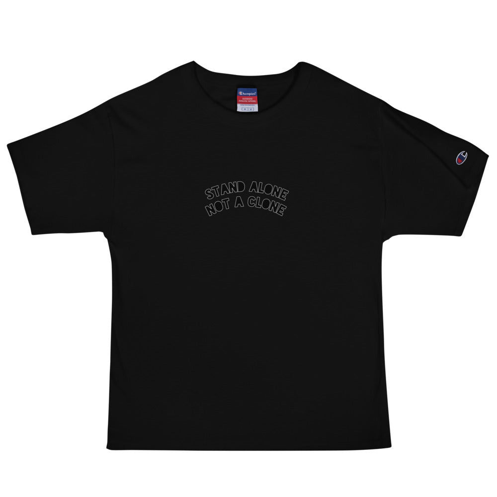 Stand Alone, Not a Clone Men's Champion T-Shirt