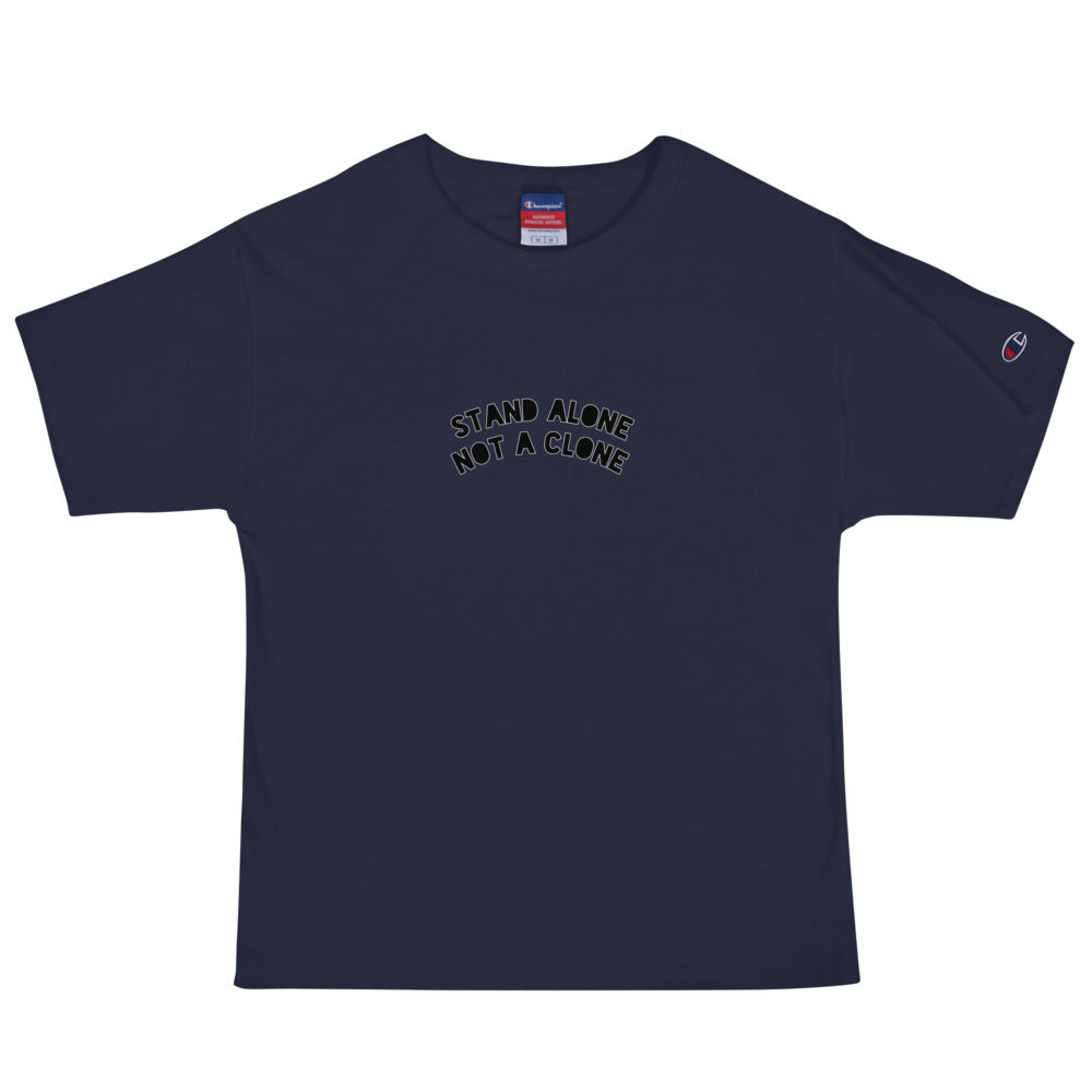 Stand Alone, Not a Clone Men's Champion T-Shirt