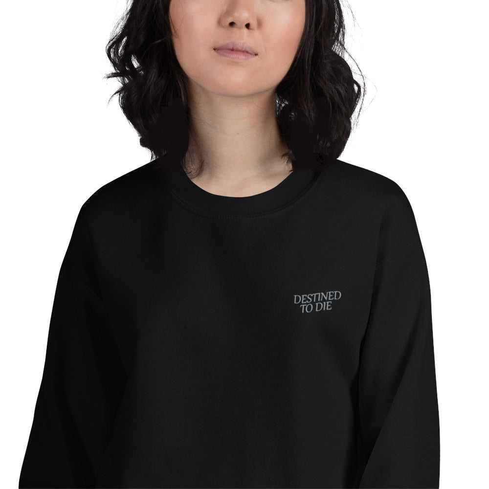 Destined to Die Unisex Sweatshirt