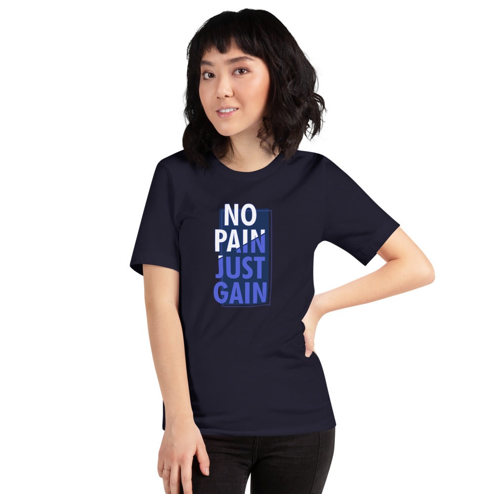 No Pain Just Gain Unisex T-Shirt