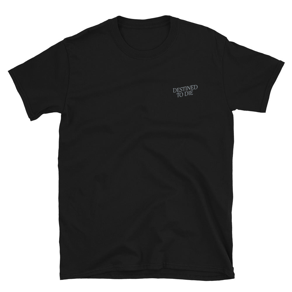 Destined to Die Unisex T-Shirt