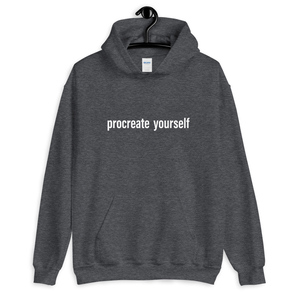 Procreate Yourself Unisex Hoodie