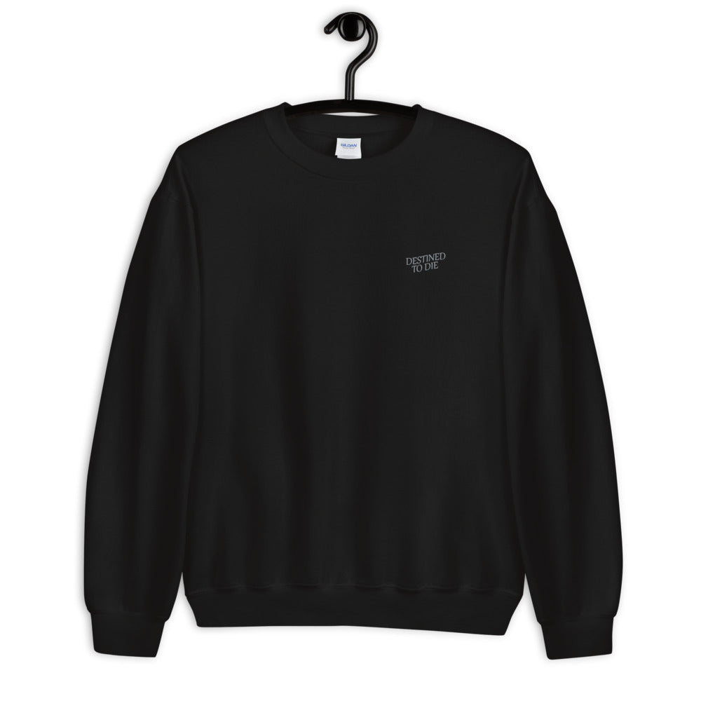Destined to Die Unisex Sweatshirt