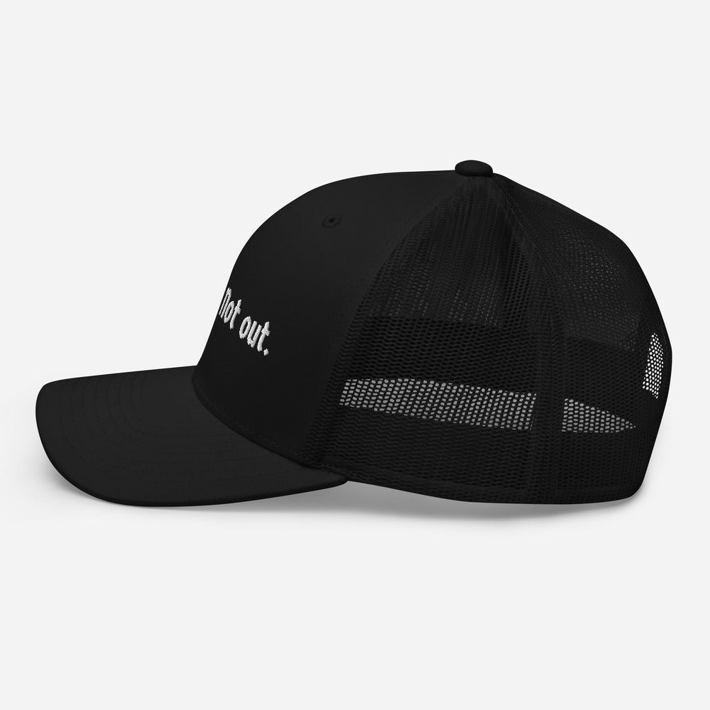 Pull up. Not out. Trucker Cap