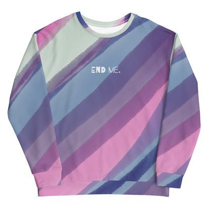 End Me Watercolor Unisex Sweatshirt
