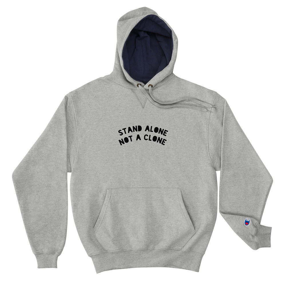 Stand Alone, Not a Clone Champion Hoodie