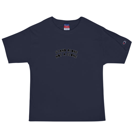 Stand Alone, Not a Clone Men's Champion T-Shirt