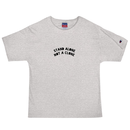 Stand Alone, Not a Clone Men's Champion T-Shirt
